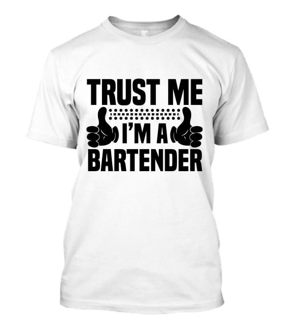 TRUST ME I'M A BARTENDER Thumbs Up Dotted Line T-Shirt