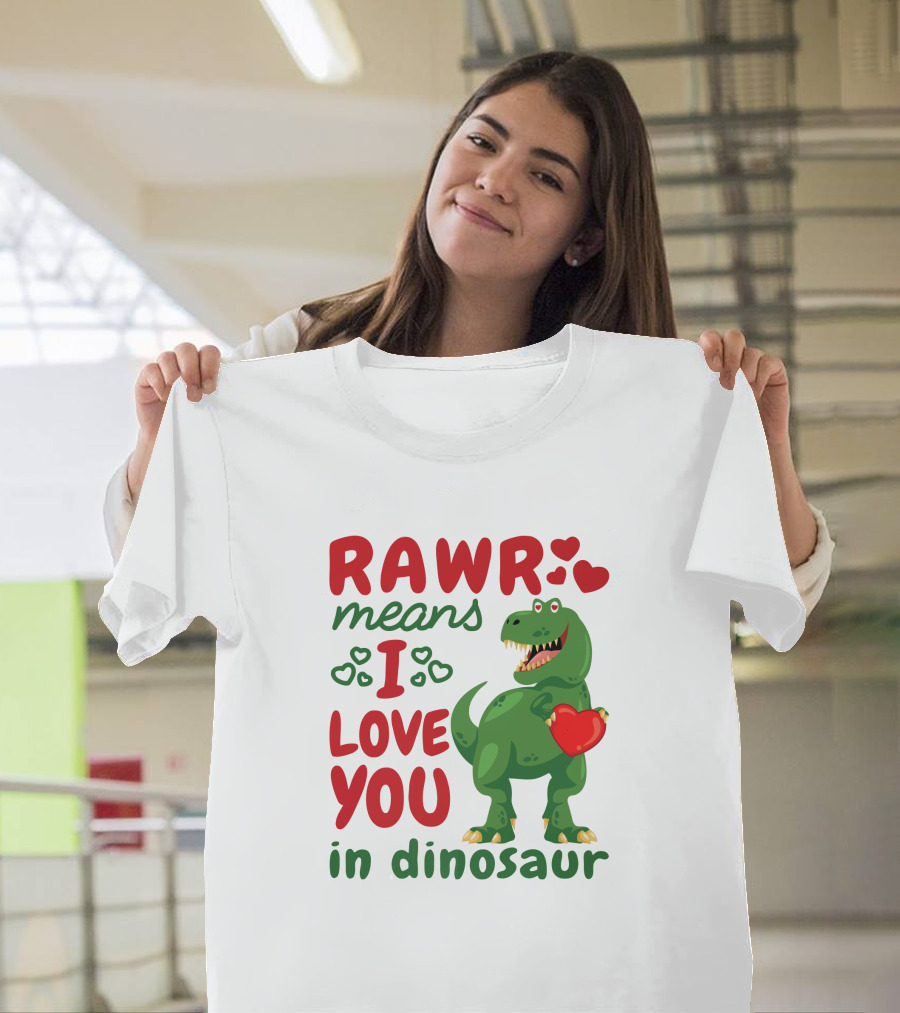 RAWR Means I Love You In Dinosaur With Hearts And Green T-Rex Holding Heart T-Shirt