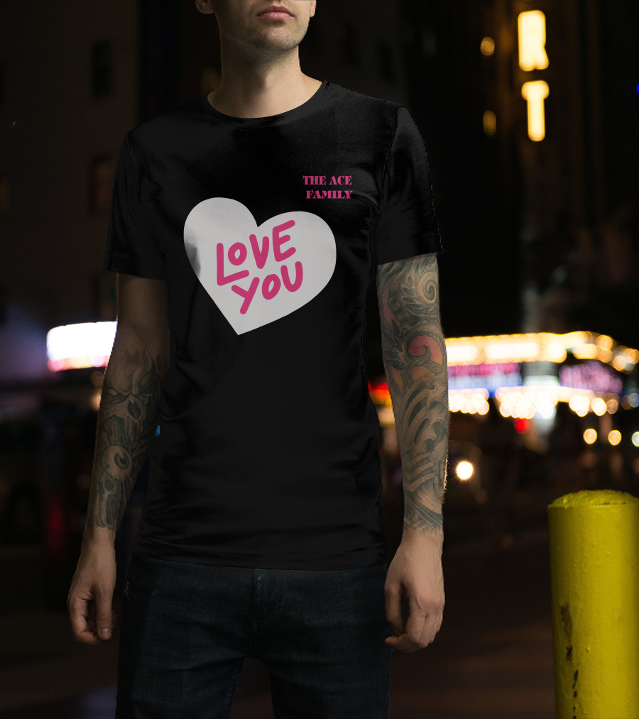The Ace Family Love You Heart T-Shirt