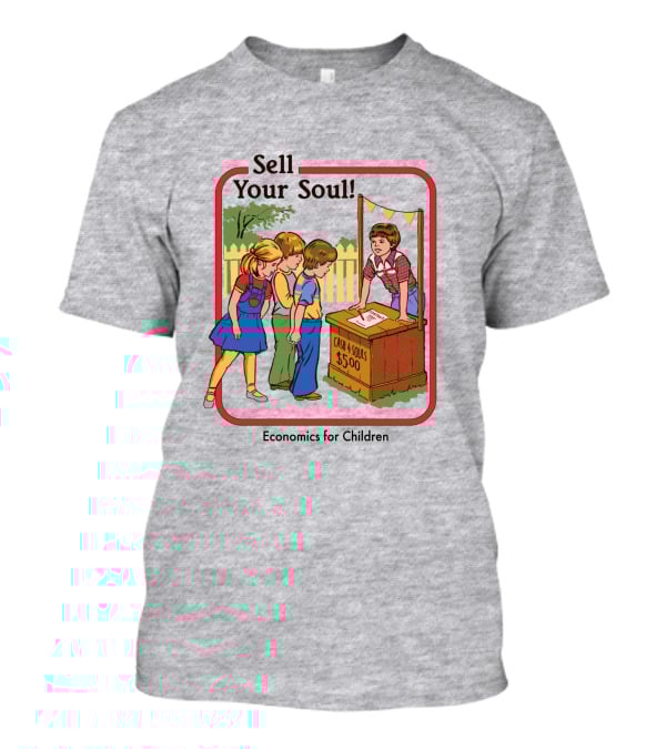 Sell Your Soul Economics For Children Cash 4 Souls $5.00 T-Shirt