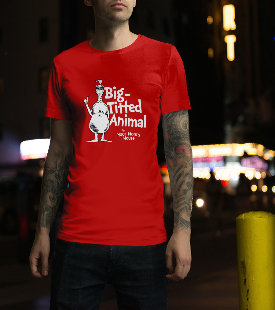 Big-Titted Animal By Your Mom's House YMH Merch T-Shirt