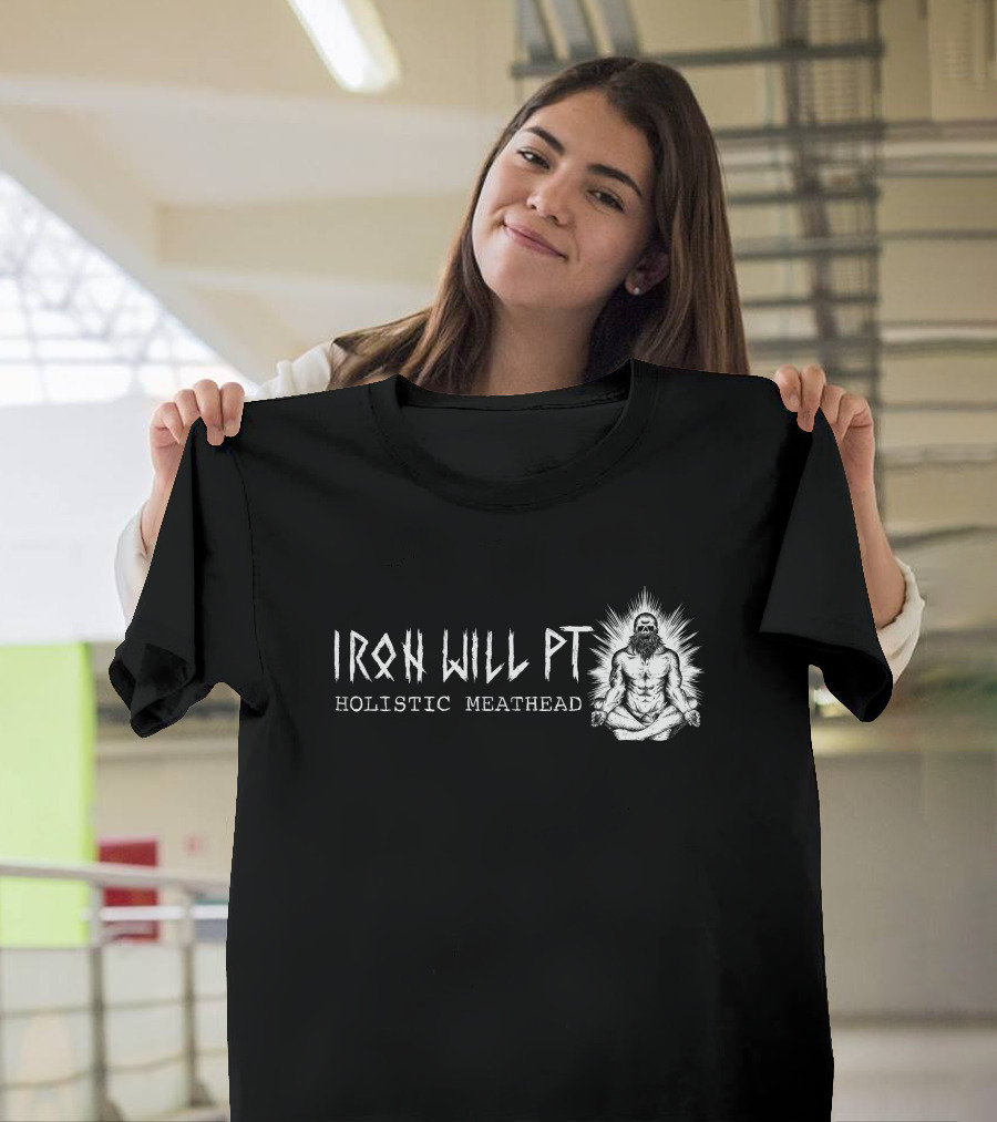 Iron Will Pt Holistic Meathead Meditating Figure T-Shirt