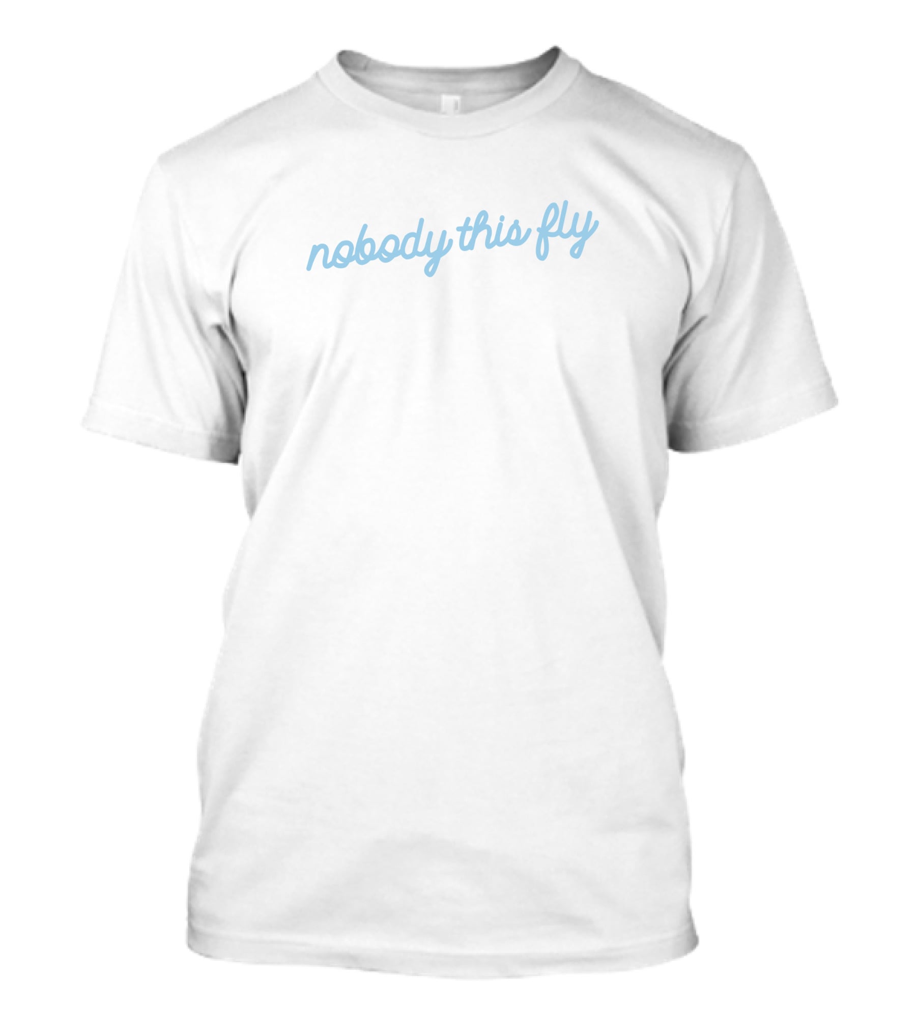 Baby Ariel Merch Nobody This Fly Simple Text T-Shirt