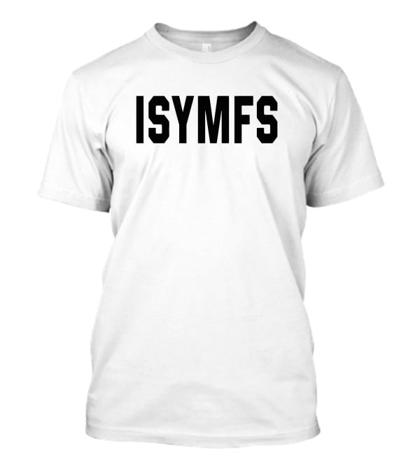 ISYMFS Motivational Workout Phrase T-Shirt