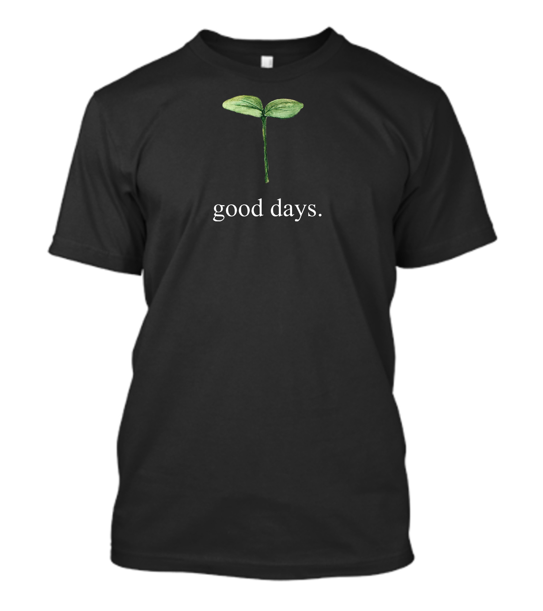 Good Days Sprout T-Shirt
