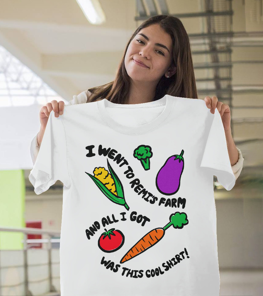 I Went to Remi's Farm and All I Got Was This Cool T-Shirt