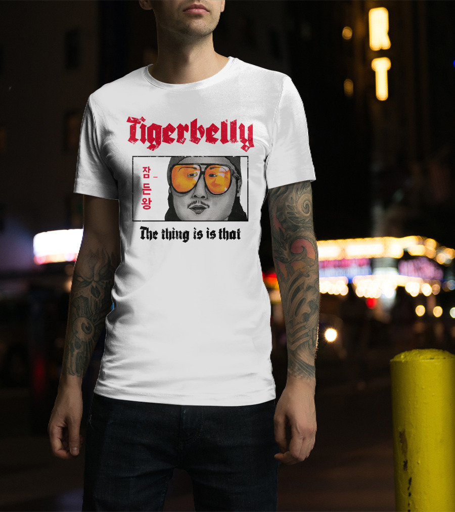 Tigerbelly Jam Deun Wang The Thing Is Is That T-Shirt