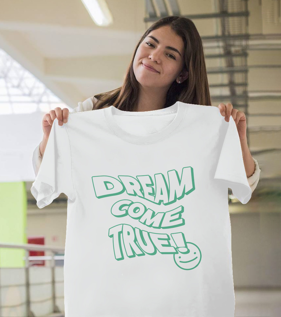 Dream Come True Smiley Face T-Shirt