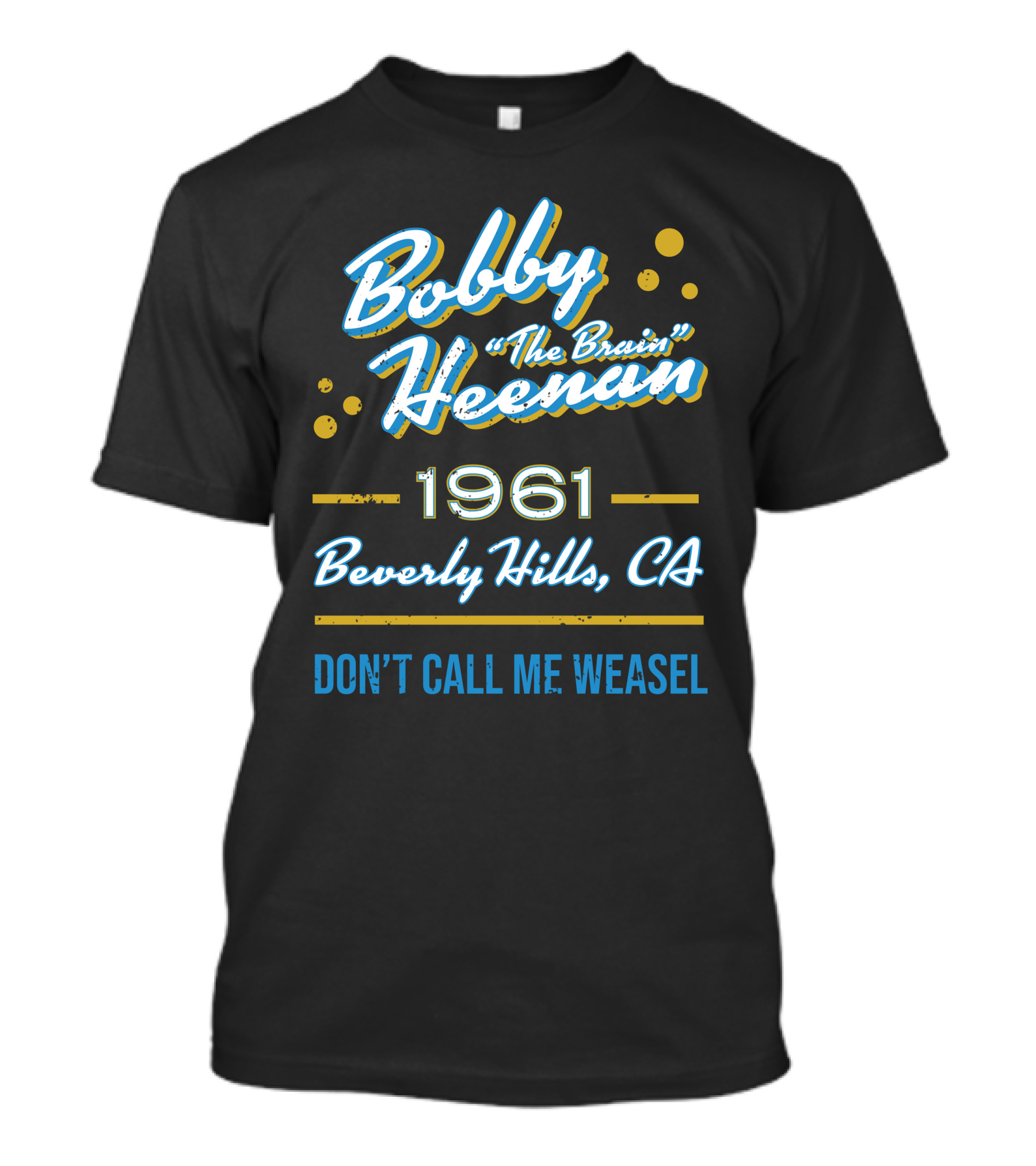 Bobby Heenan The Brain 1961 Beverly Hills CA Don't Call Me Weasel T-Shirt