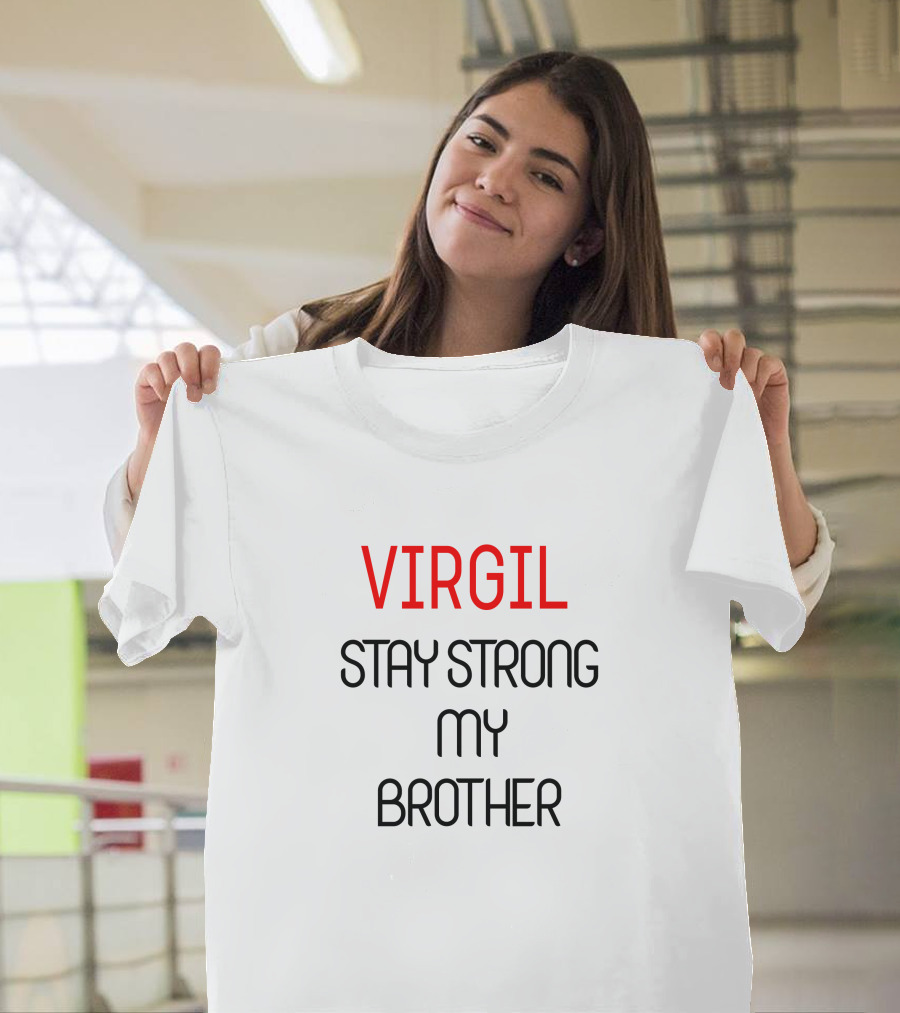 Stay Strong My Brother Virgil T-Shirt