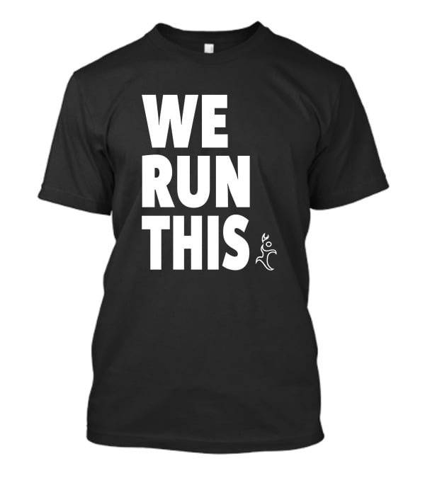 We Run This Runners Heal T-Shirt