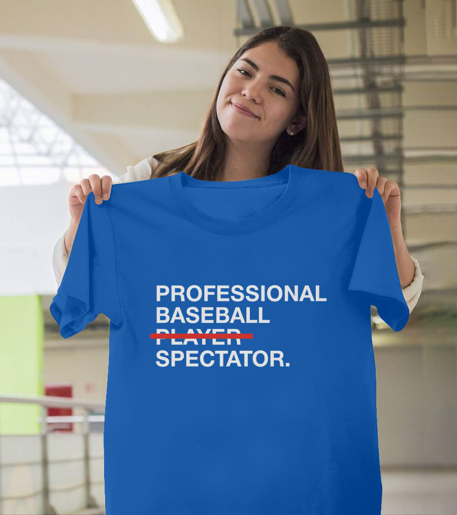 PROFESSIONAL BASEBALL SPECTATOR T-Shirt