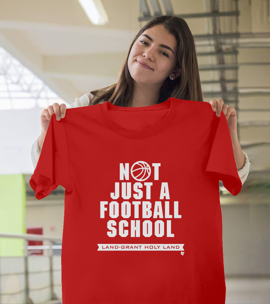 Not Just A Football School Land-Grant Holy Land T-Shirt