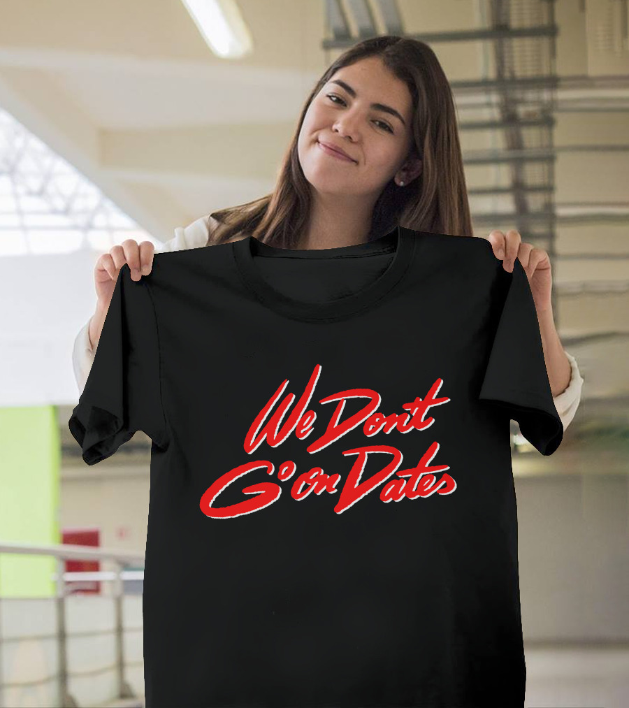 We Don't Go On Dates Freebandz Merch Bold Red Script T-Shirt