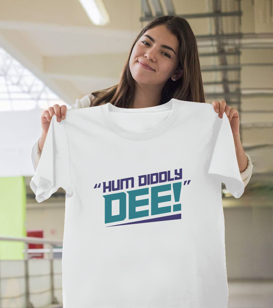 Hum Diddly Dee DEE T-Shirt