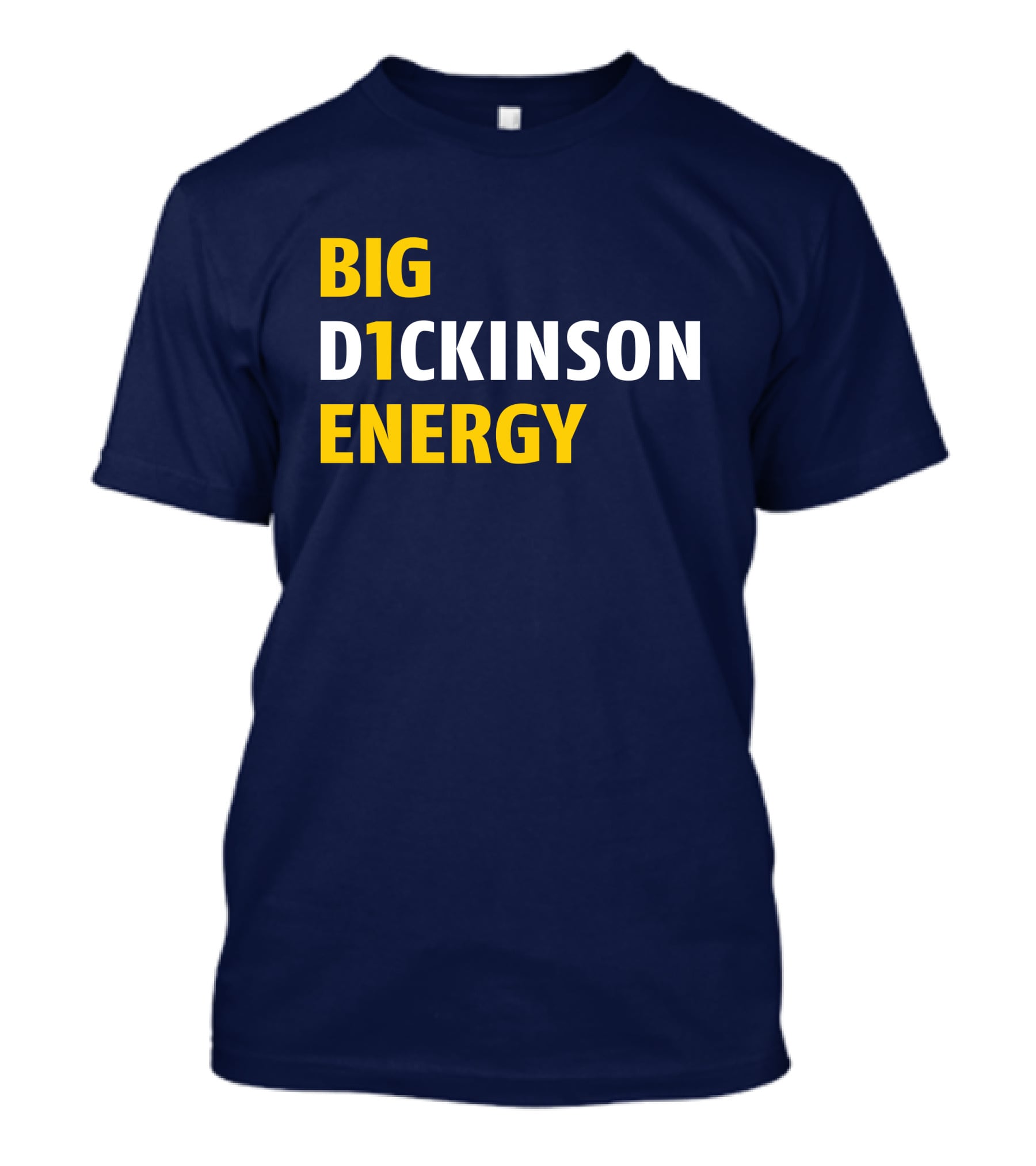 Big D1ckinson Energy Gobluelexi T-Shirt