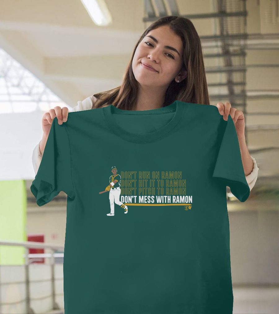 Don't Run on Ramon Don't Hit It to Ramon Don't Pitch to Ramon Don't Mess With Ramon T-Shirt