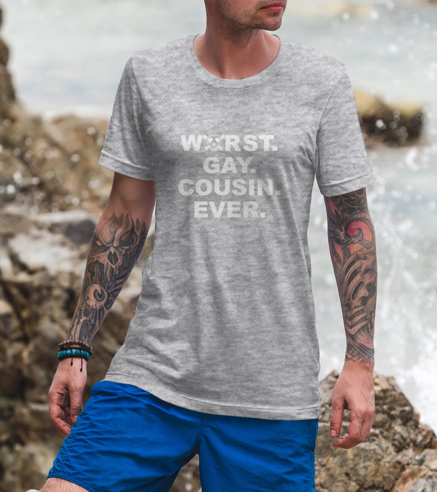 Worst Gay Cousin Ever Bugboner42 Skull T-Shirt