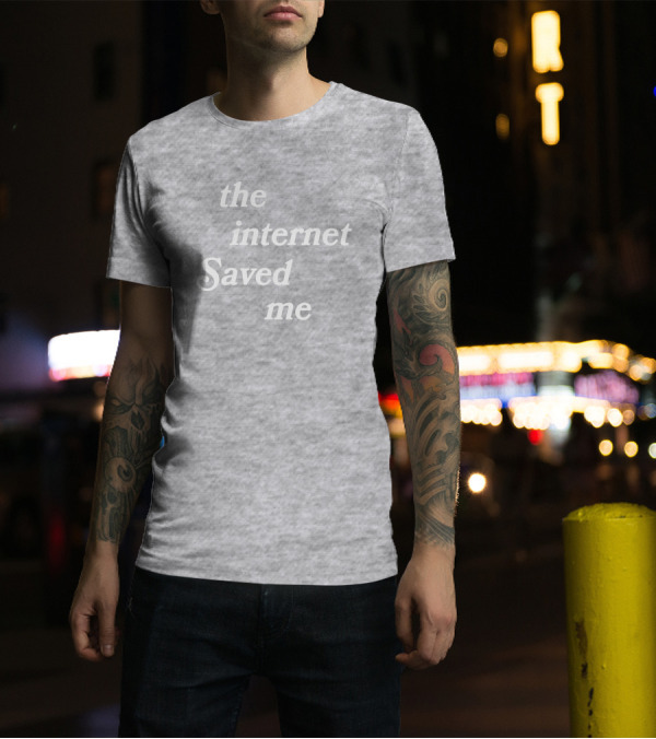 Poudii Merch The Internet Saved Me Tism T-Shirt