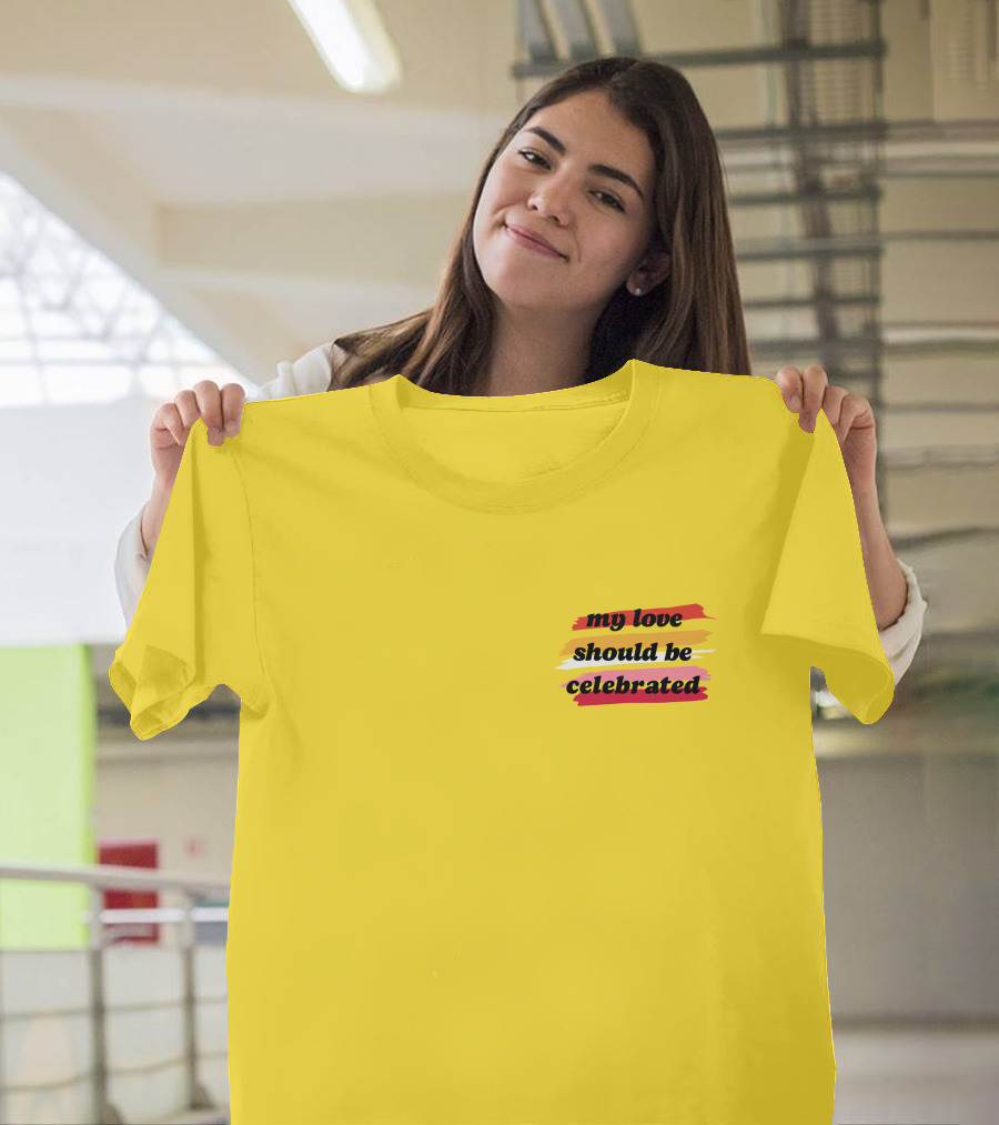 My Love Should Be Celebrated Ithinkshesews T-Shirt