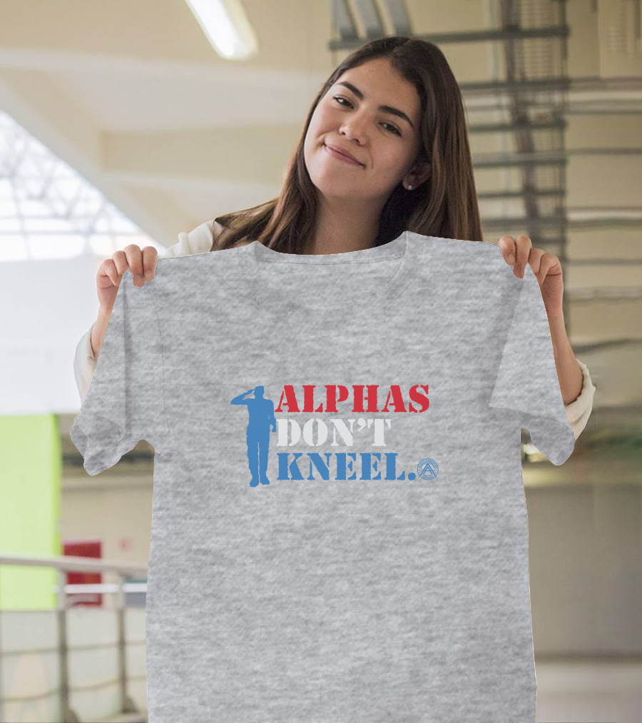 Alphas Don't Kneel Patriotic Salute Alpha American T-Shirt
