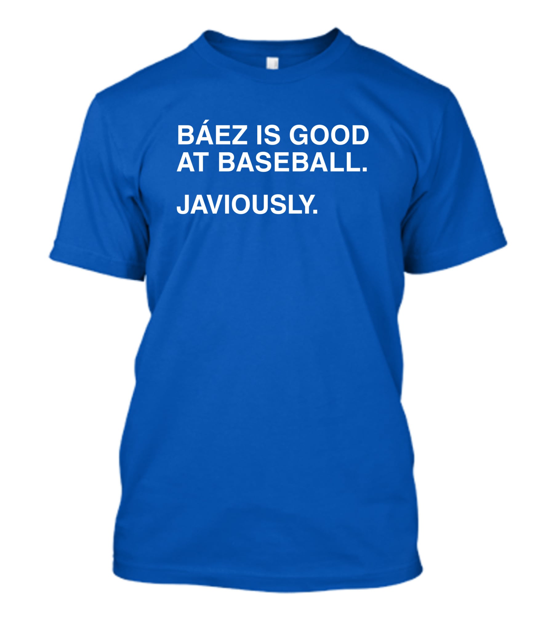 Báez Is Good At Baseball Javiously T-Shirt