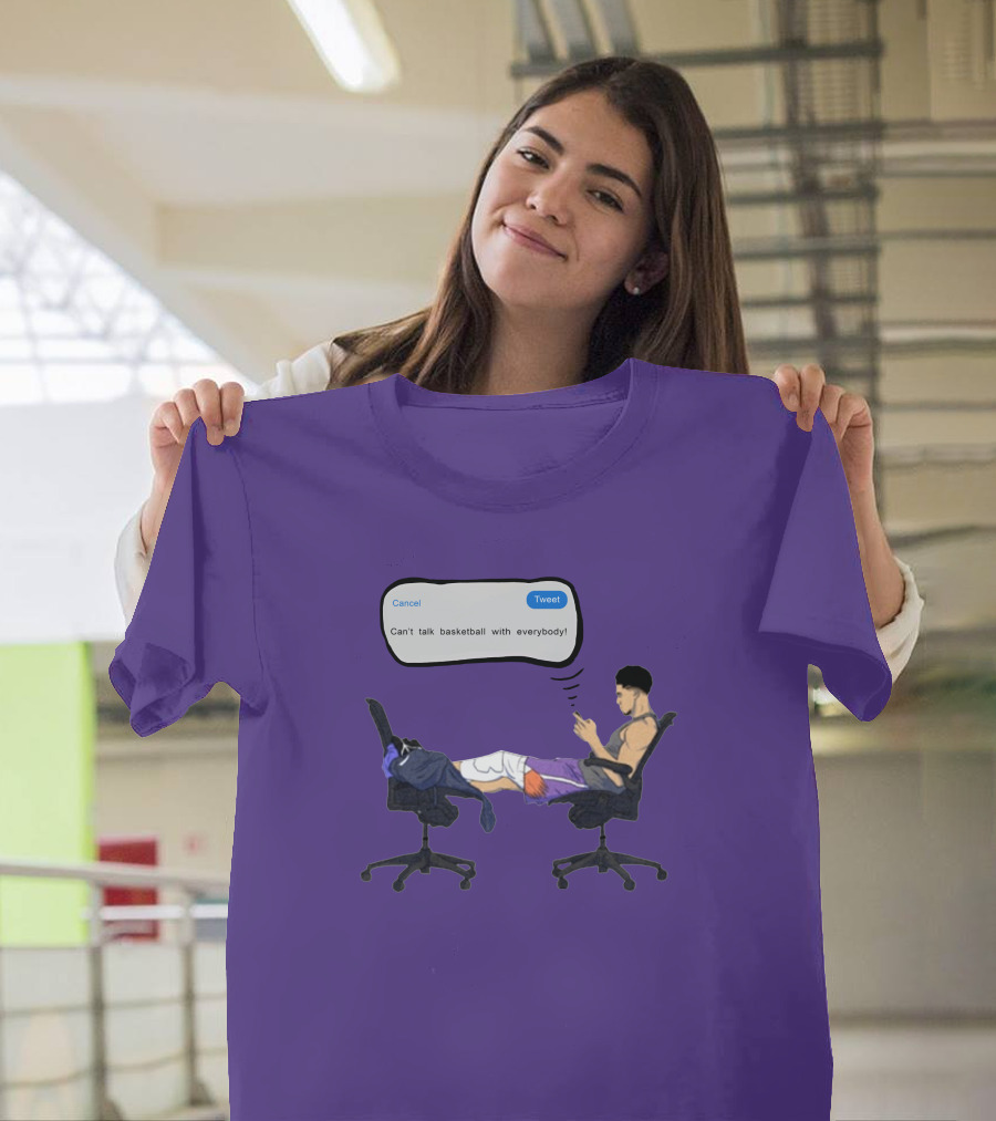 Can't Talk Basketball With Everybody Tweet Humor T-Shirt