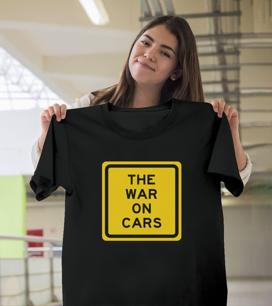 The War On Cars Yellow Square Sign Text T-Shirt