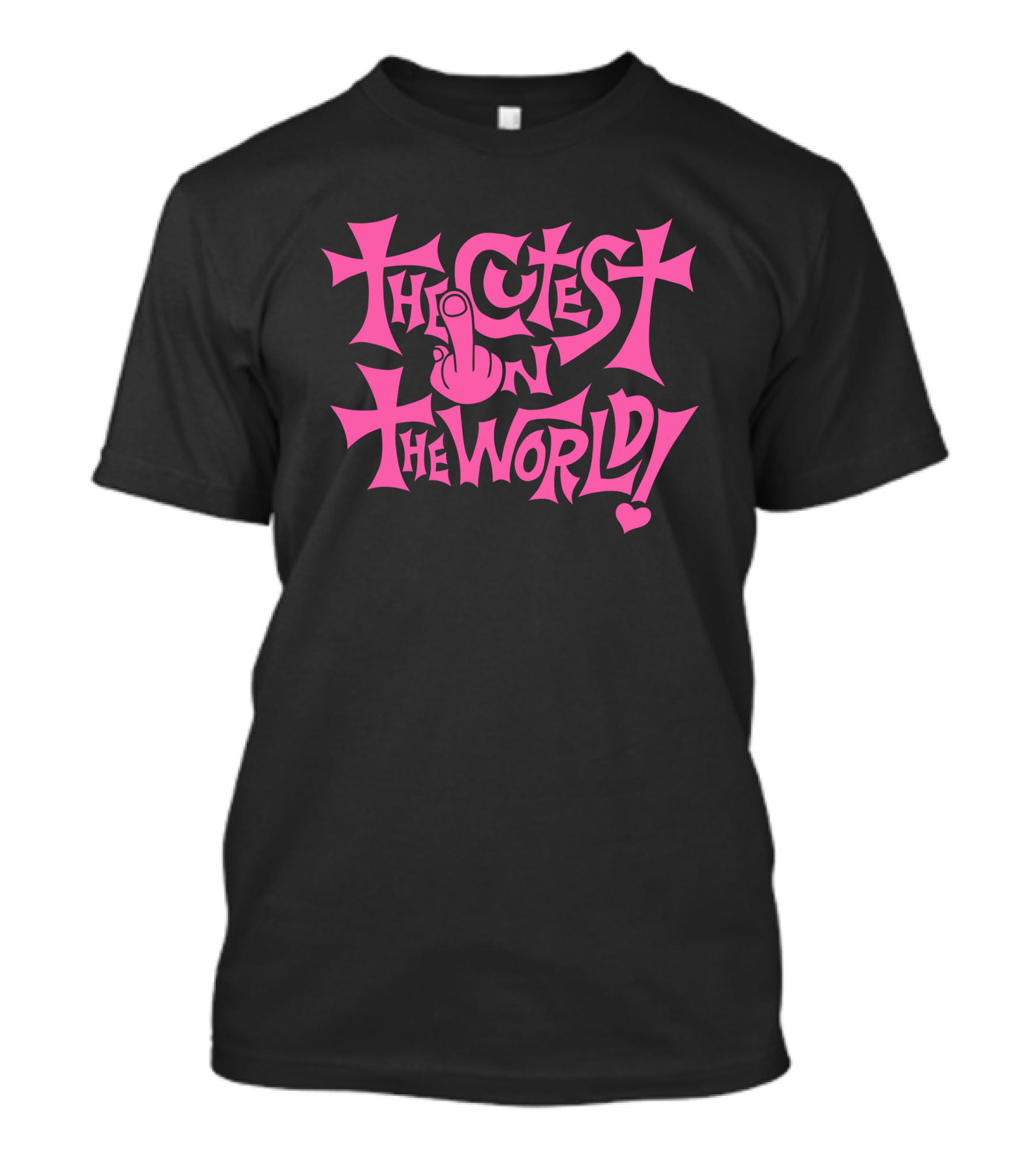 The Cutest In The World Pink Lettering With Heart And Finger T-Shirt