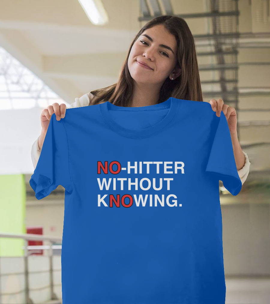 No Hitter Without Knowing Baseball Phrase T-Shirt