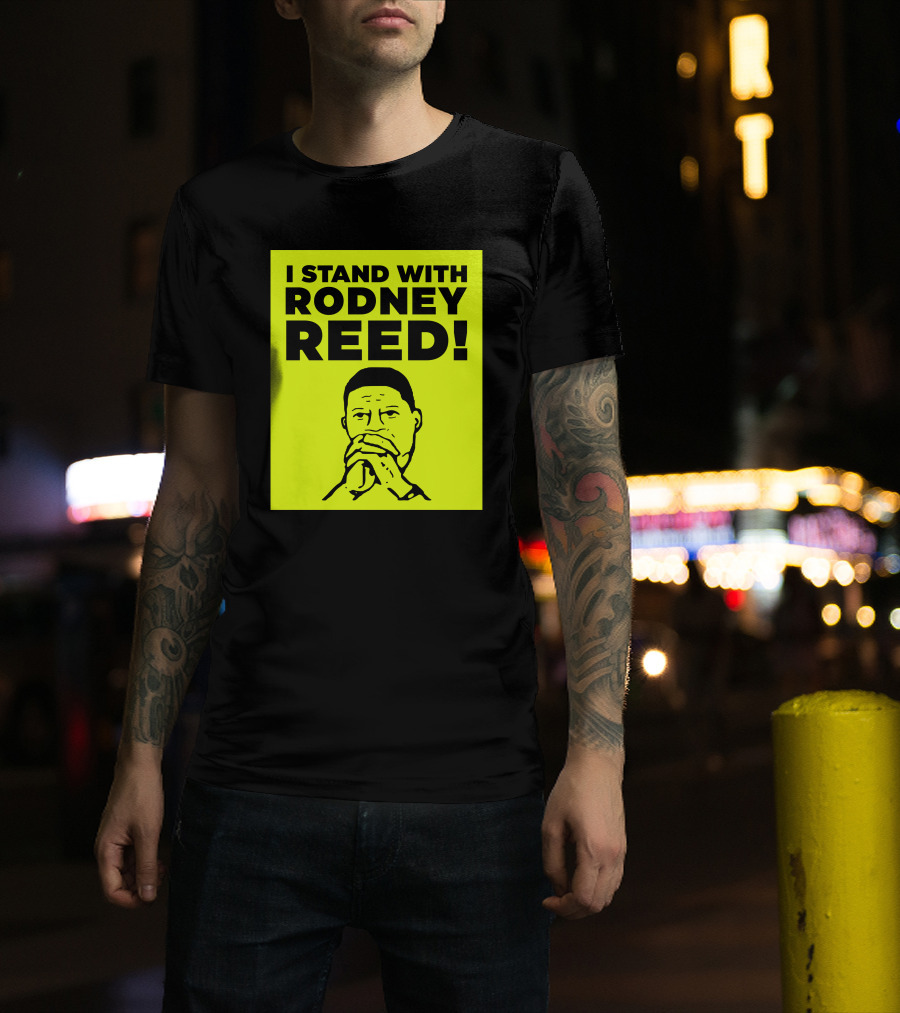 I Stand With Rodney Reed T-Shirt