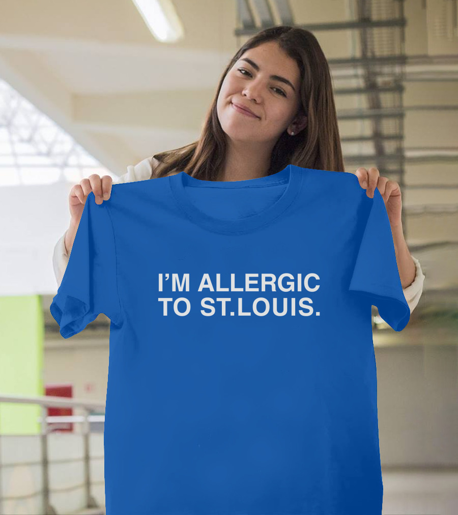 I'm Allergic To St. Louis T-Shirt