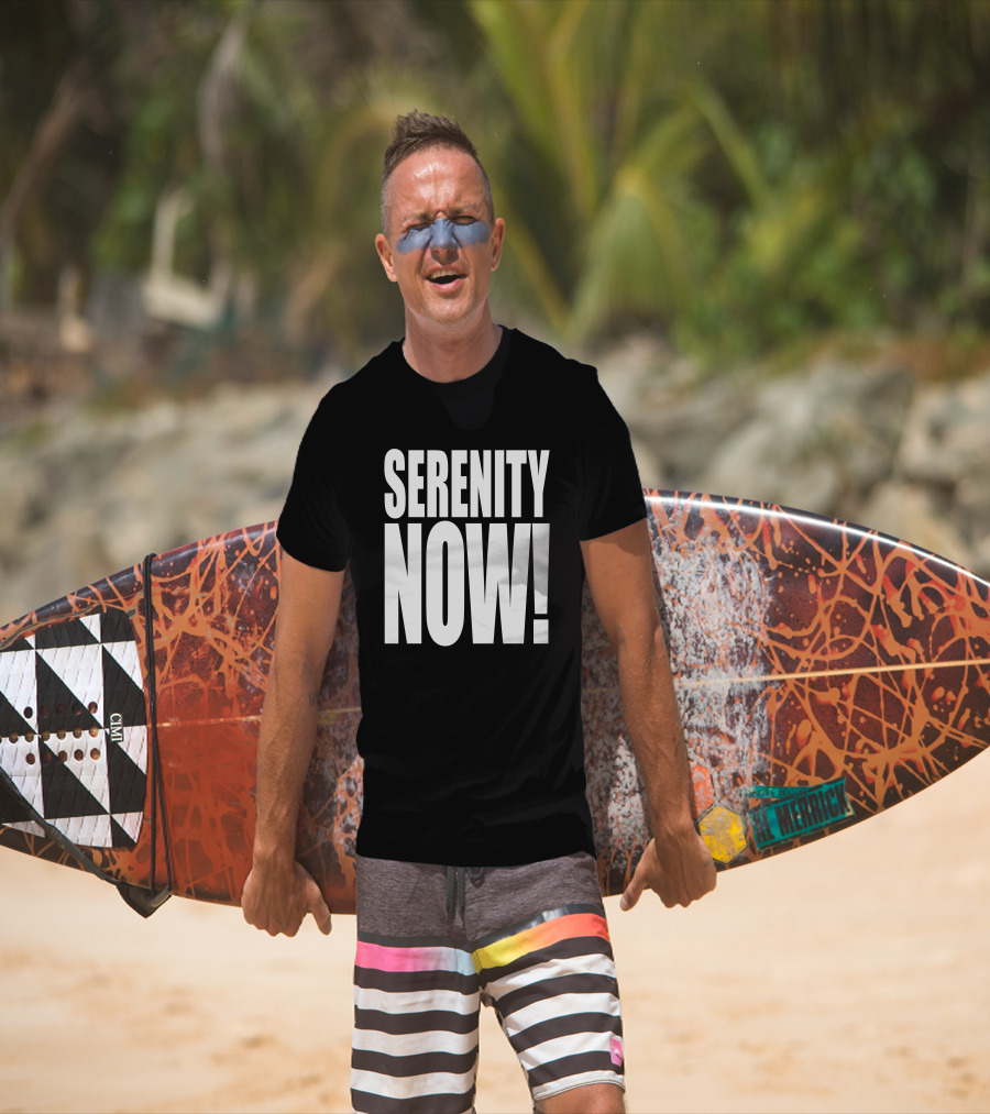 Serenity Now Homage Kevin Owens Catchphrase T-Shirt