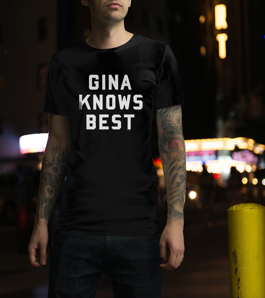 Gina Knows Best Brooklyn Nine Nine T-Shirt
