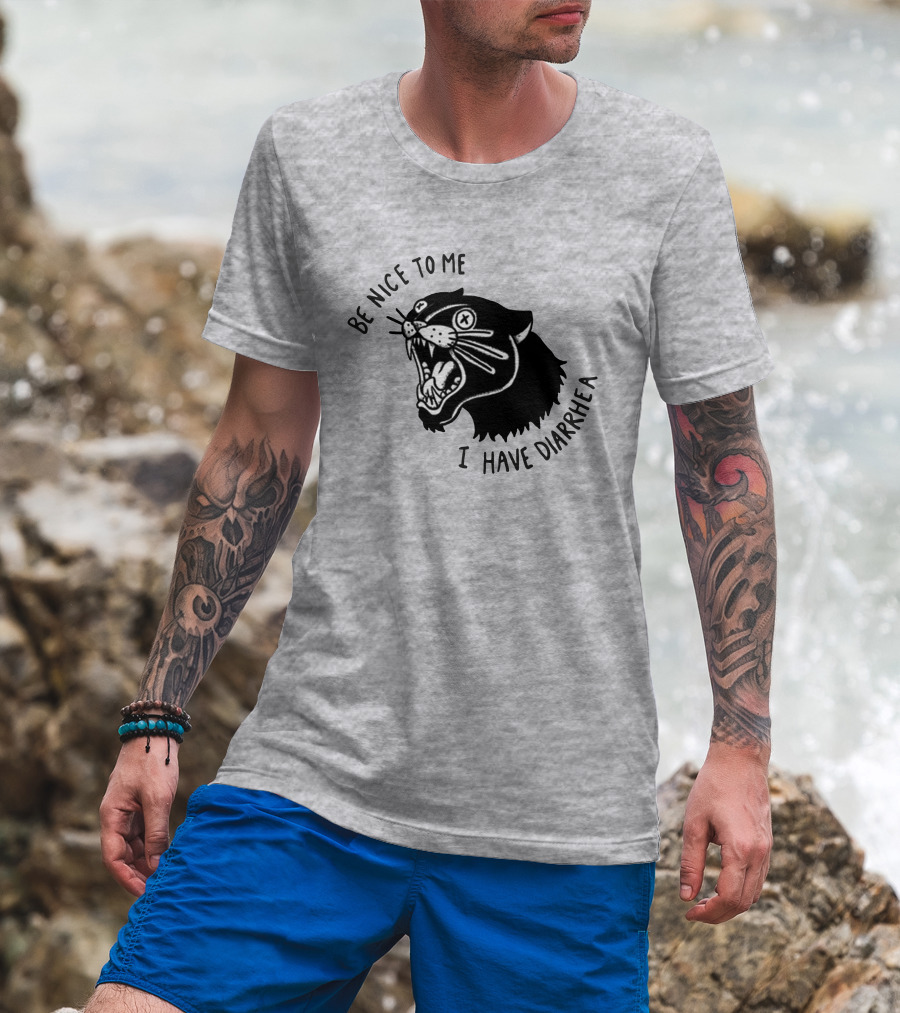 Be Nice To Me I Have Diarrhea Panther Drawing Society6 T-Shirt