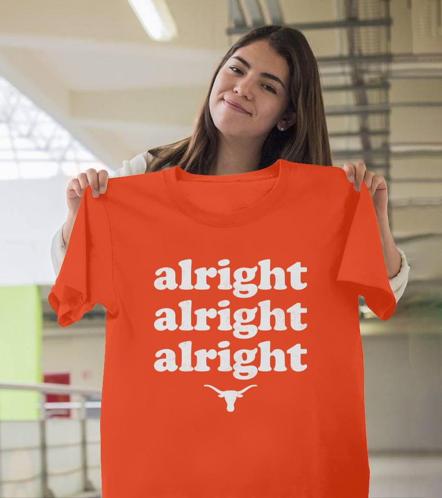 Alright Alright Alright Texas Longhorns Longhorn T-Shirt