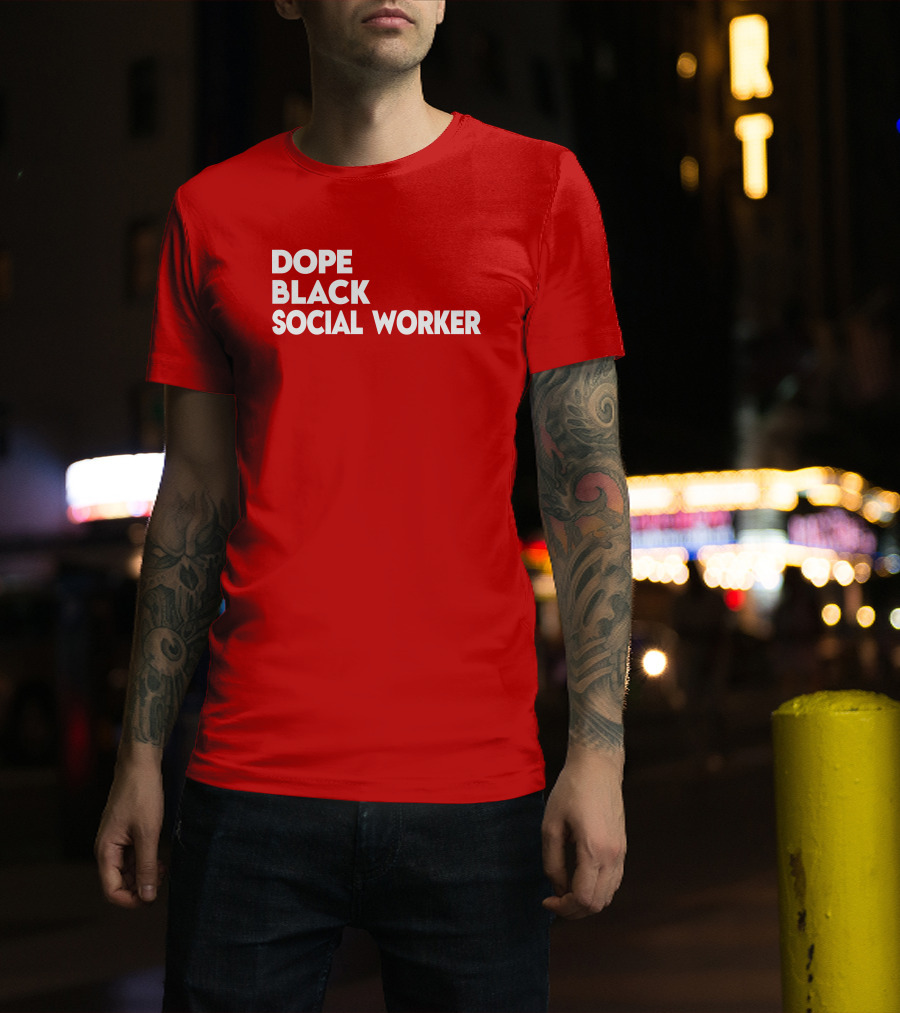 Dope Black Social Worker Bashea Williams T-Shirt