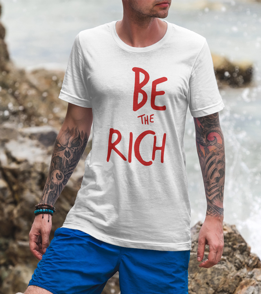 Be The Rich Tpusa Patriottakes Shop T-Shirt