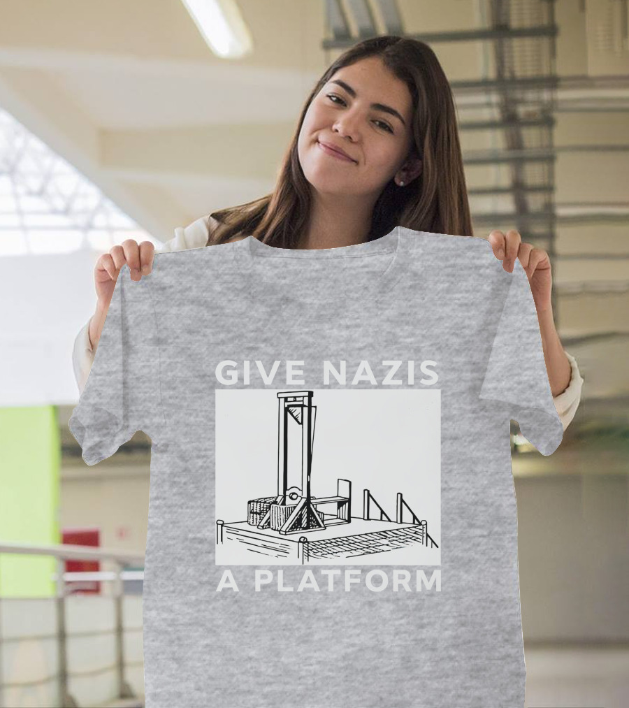 Give Nazis A Platform Guillotine Katelyn Bowden T-Shirt