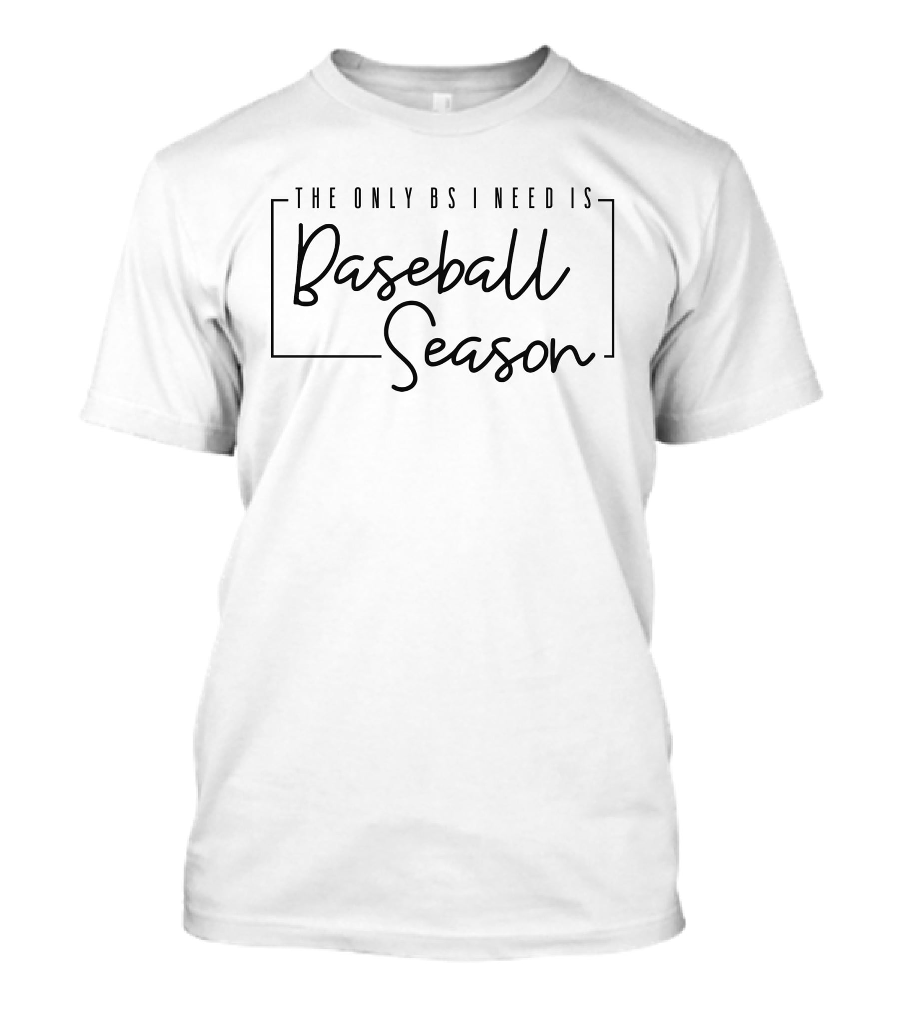 The Only Bs I Need Is Baseball Season T-Shirt