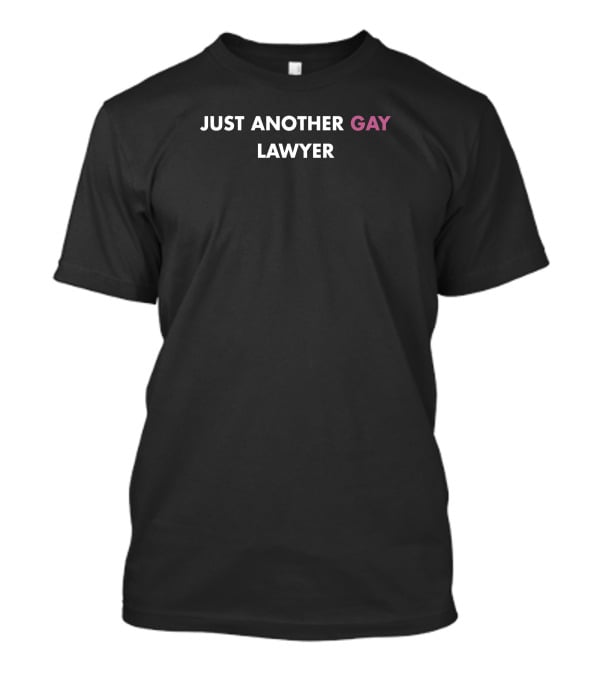 Just Another Gay Lawyer T-Shirt