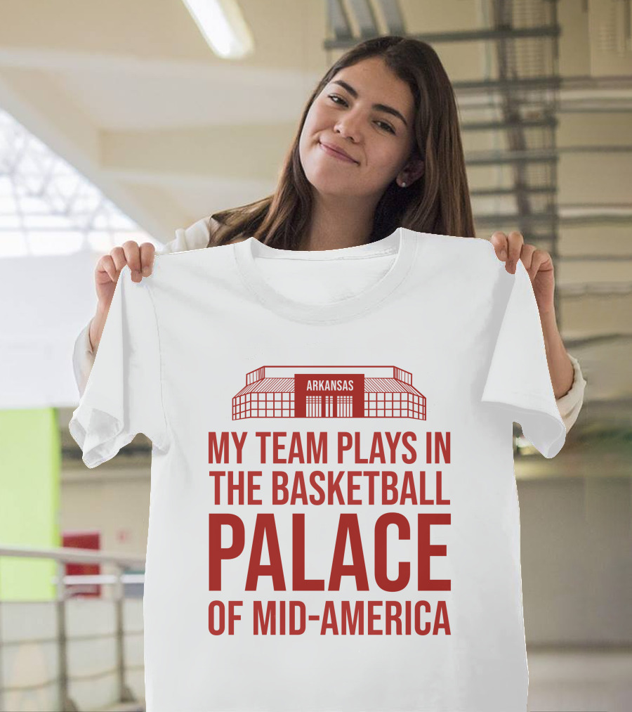 My Team Plays In The Basketball Palace Of Mid-America Arkansas T-Shirt