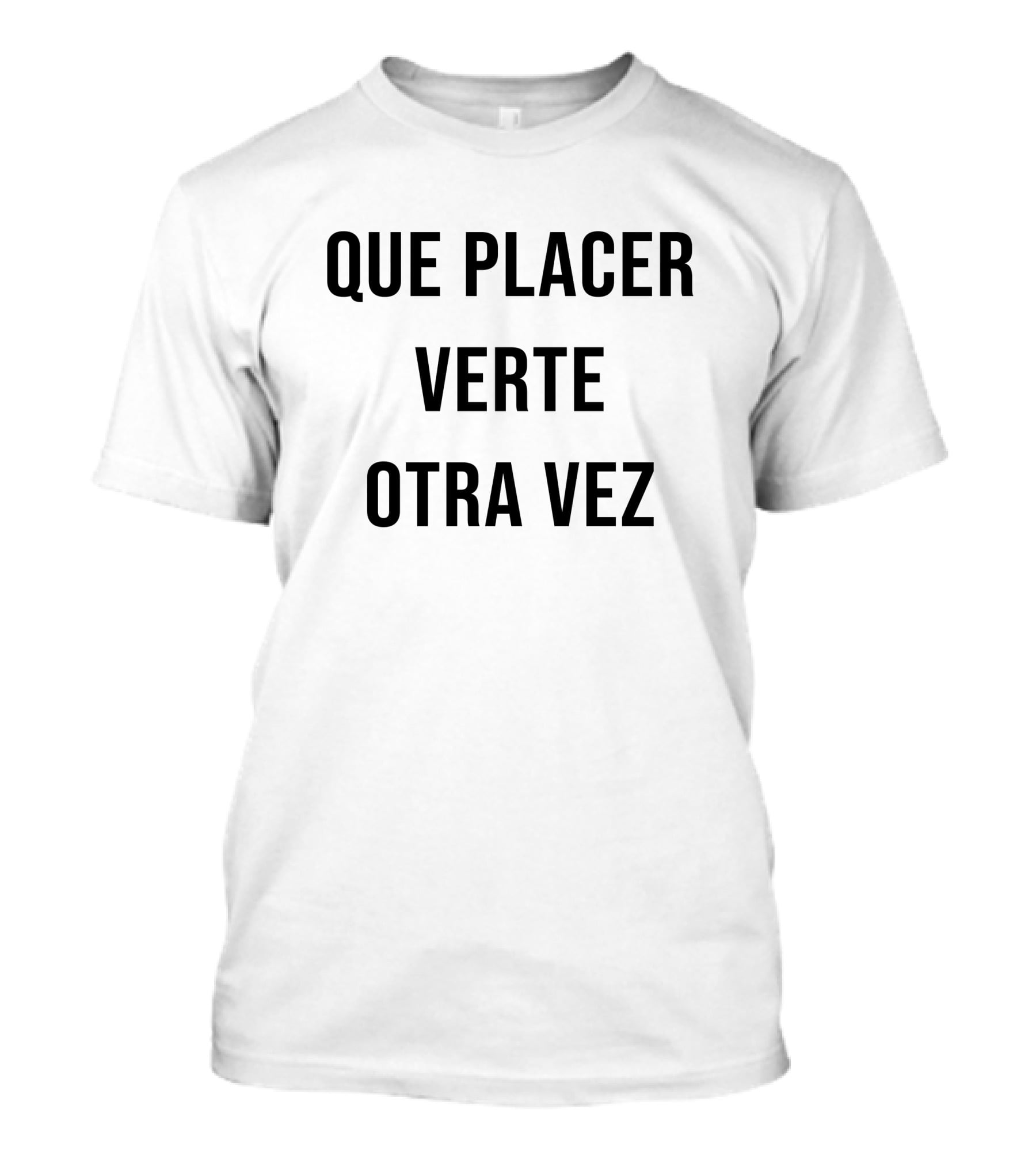 Que Placer Verte Otra Vez Del Potro T-Shirt