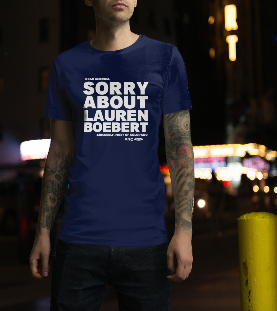 Dear America Sorry About Lauren Boebert Sincerely Most Of Colorado PNC Bug Pro T-Shirt