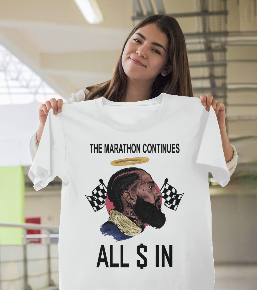 The Marathon Continues All In Nipsey T-Shirt