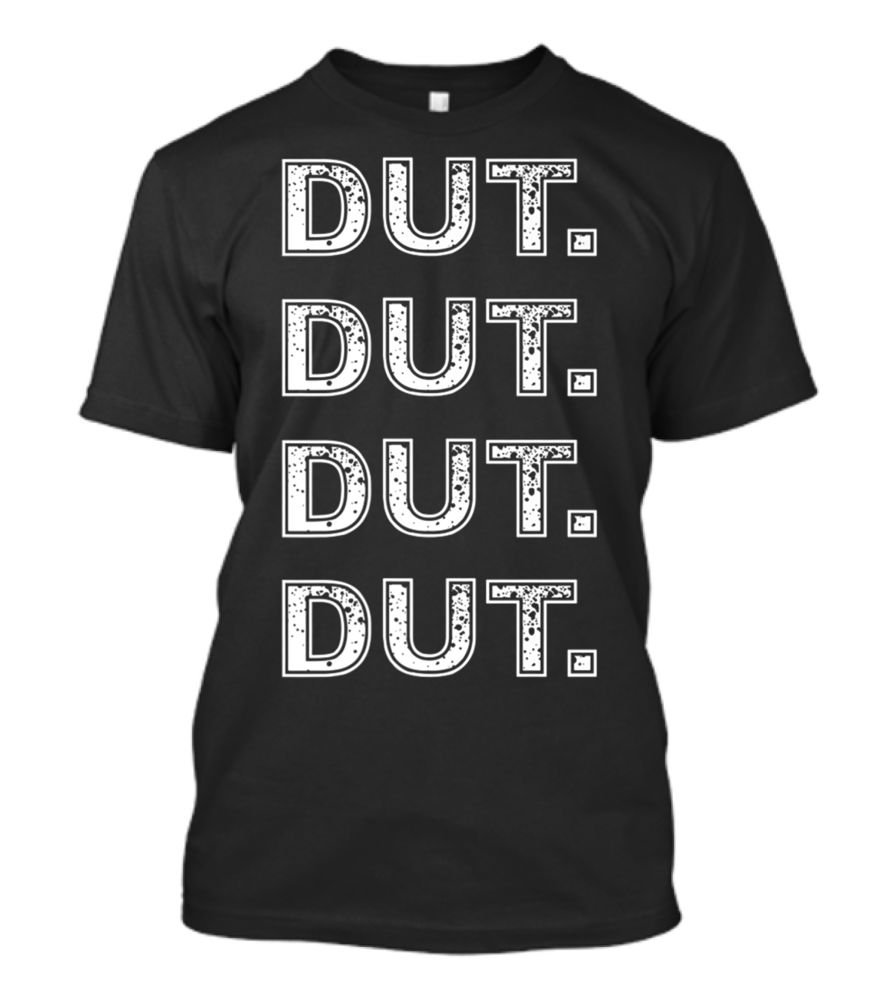 DUT DUT DUT DUT Marching Band Drumline Rhythm T-Shirt