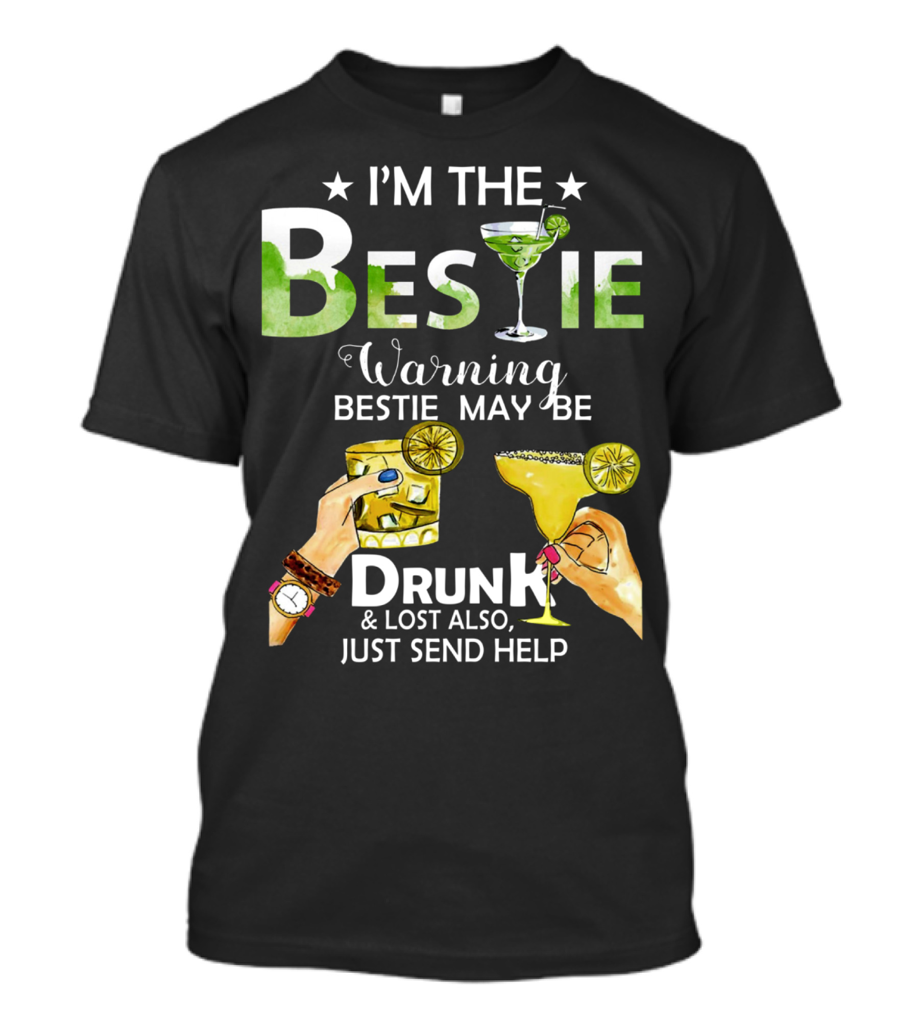 I'm The Bestie Warning Bestie May Be Drunk And Lost Also Just Send Help T-Shirt