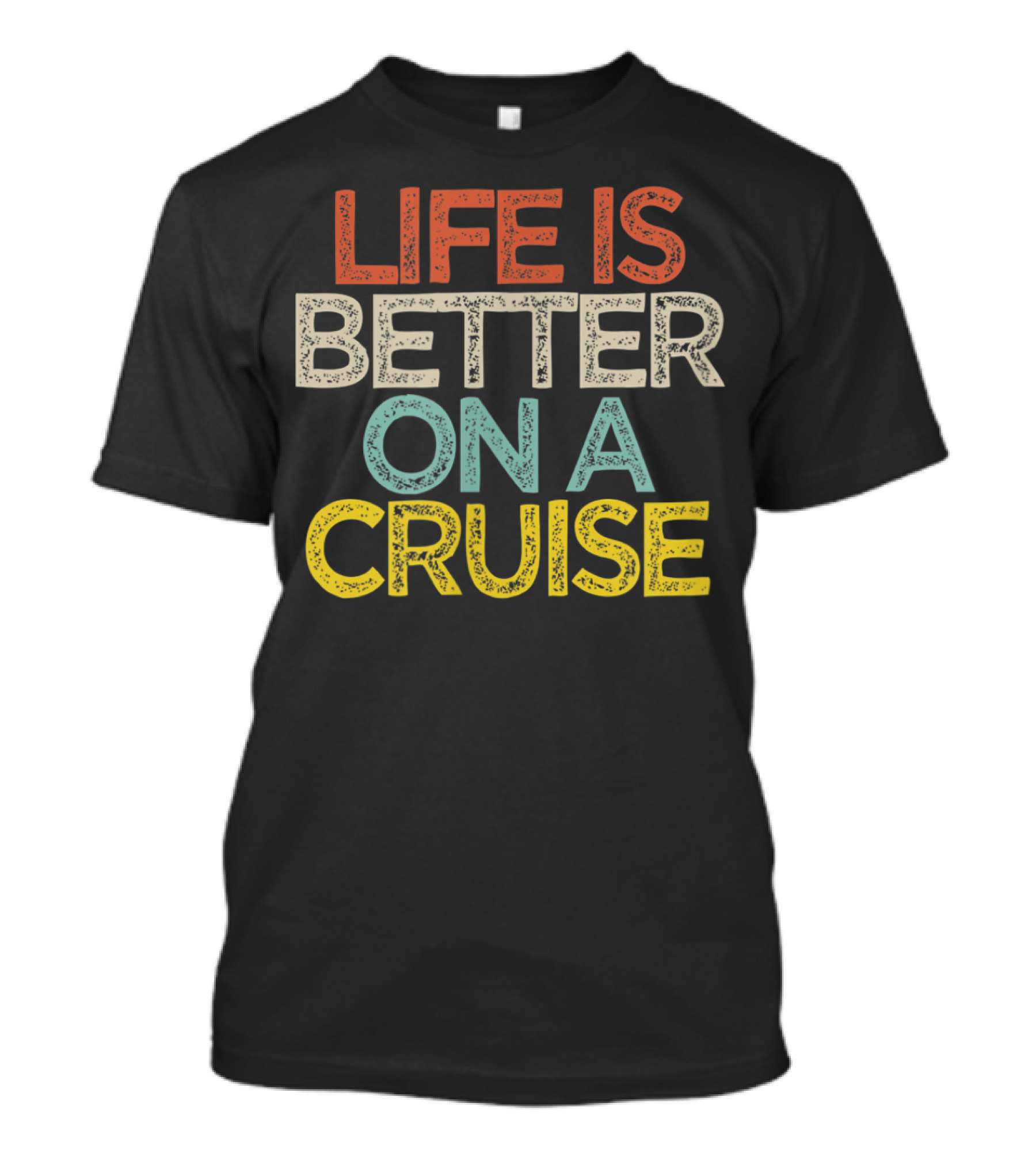 Life Is Better On A Cruise Retro Vintage Style Saying T-Shirt