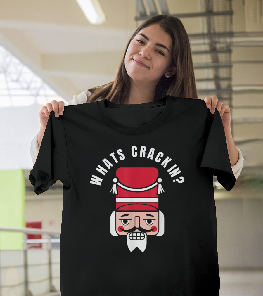 Whats Crackin Christmas Nutcracker Face T-Shirt