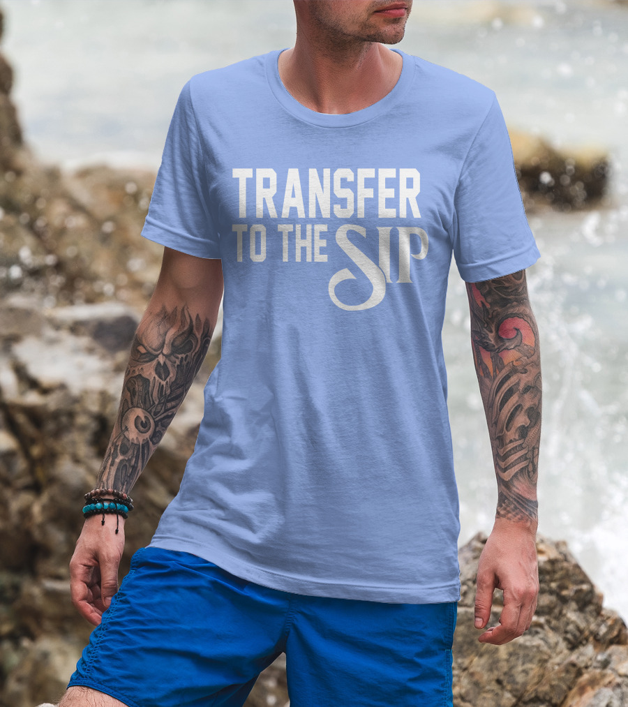Ole Miss Transfer To The Sip T-Shirt